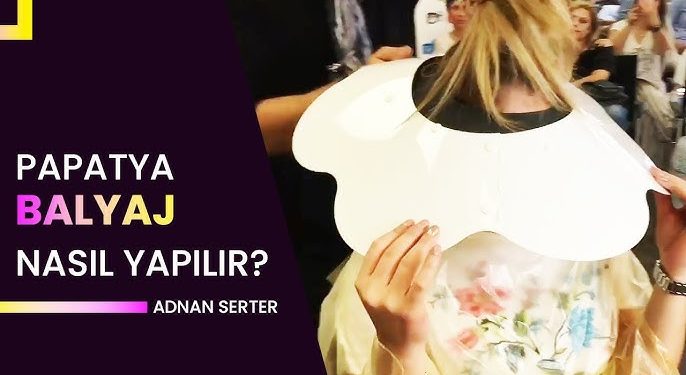 Papatya Balyaj (Balayage) Nasıl Yapılır?